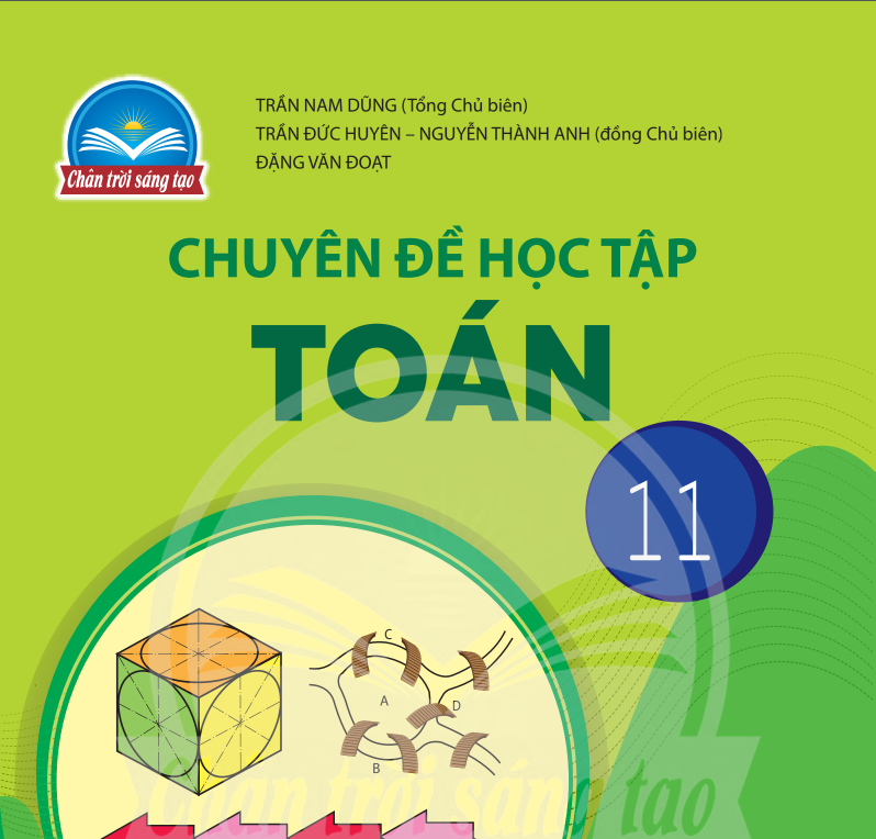 SÁCH GIÁO KHOA TOÁN 11 CHUYÊN ĐỀ HỌC TẬP CHÂN TRỜI SÁNG TẠO Miễn phí